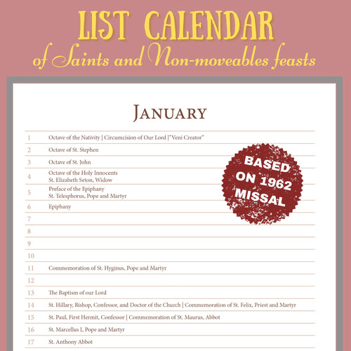 A Perpetual List Calendar of Saints and Non-Moveable Feasts - Liturgical Calendar based on 1962 Missal