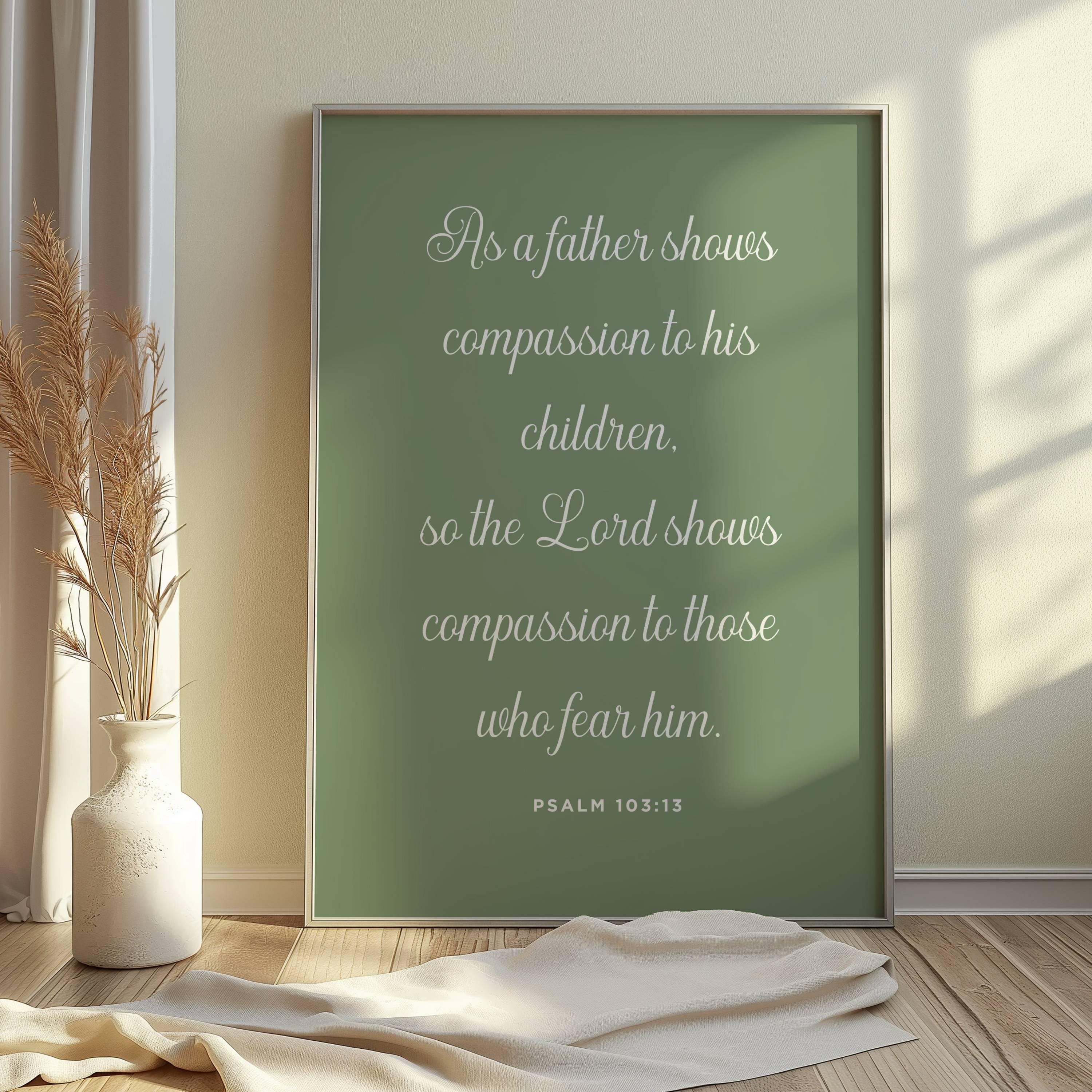 Psalm 103:13 Digital Wall Art, Christian Home Decor, Inspirational Bible Prints, Catholic Wall Art